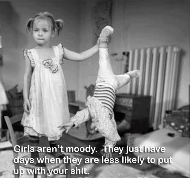Girls Aren't Moody!